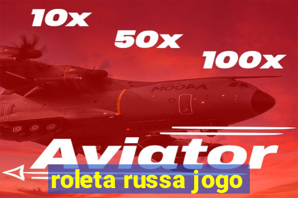 roleta russa jogo